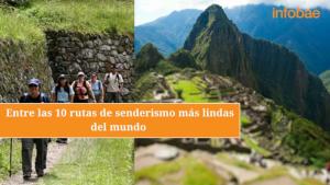 Los Caminos del Inca a Machu Picchu entre las 10 rutas de senderismo más lindas del mundo